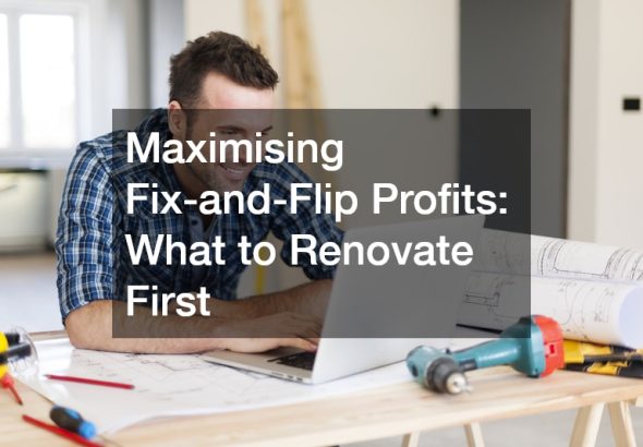 Maximising Fix-and-Flip Profits: What to Renovate First