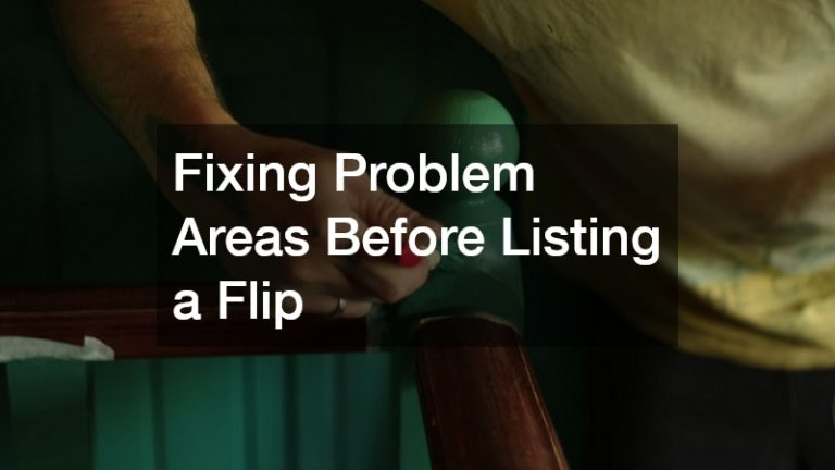 Fixing Problem Areas Before Listing a Flip